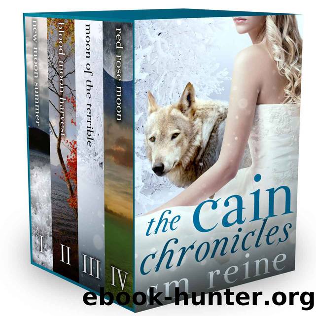 The Cain Chronicles, Episodes 1-4: New Moon Summer, Blood Moon Harvest, Moon of the Terrible, Red Rose Moon by SM Reine