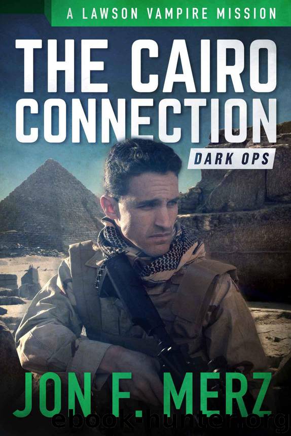 The Cairo Connection: A Lawson Vampire Mission (The Lawson Vampire Series) by Merz Jon F