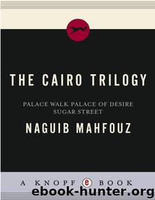 The Cairo Trilogy by Naguib Mahfouz