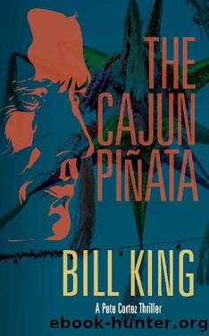 The Cajun PiÃ±ata (Pete Cortez FBI Thrillers Book 5) by Bill King