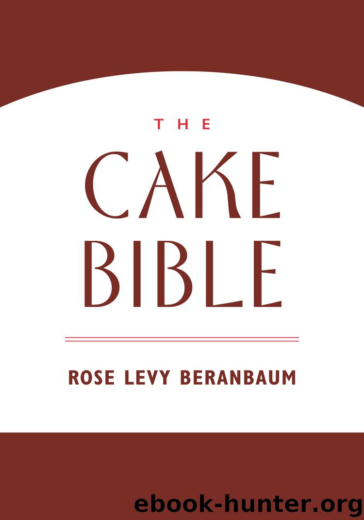 The Cake Bible by Rose Levy Beranbaum