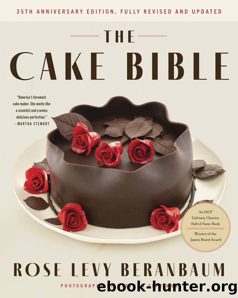The Cake Bible, 35th Anniversary Edition by Rose Levy Beranbaum