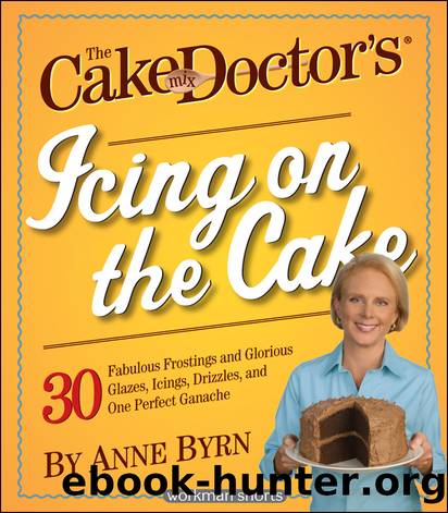 The Cake Mix Doctor's Icing On the Cake by Anne Byrn