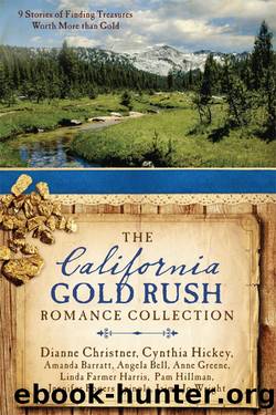 The California Gold Rush Romance Collection by unknow