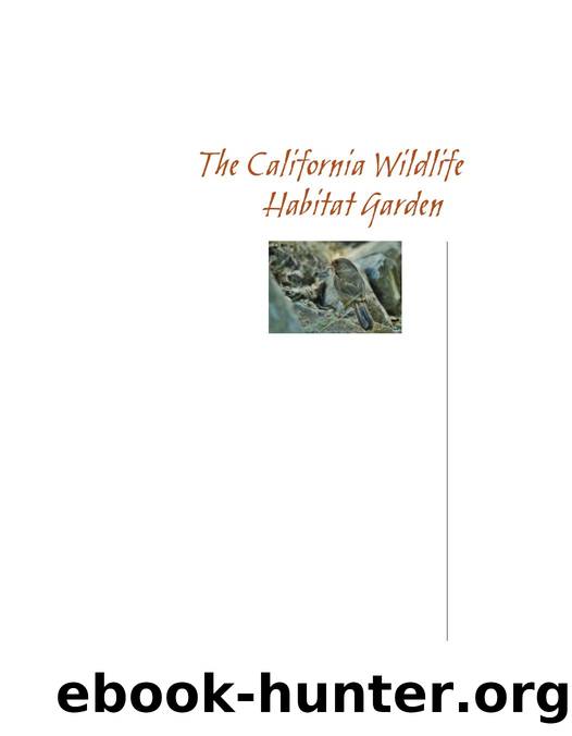 The California Wildlife Habitat Garden by How to Attract Bees Butterflies Birds & Other Animals