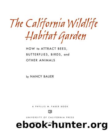 The California Wildlife Habitat Garden by Nancy Bauer