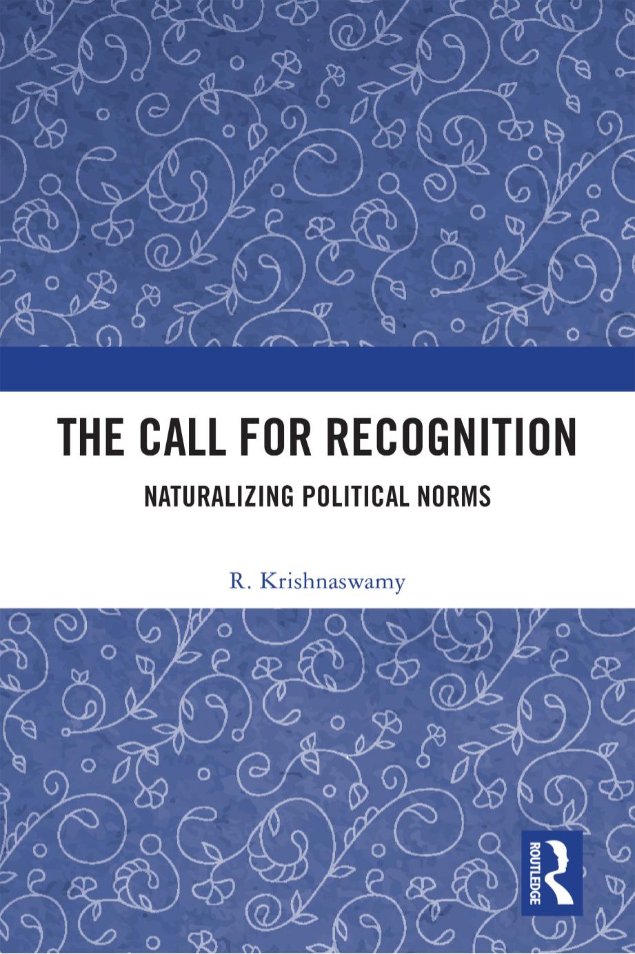 The Call for Recognition: Naturalizing Political Norms by R. Krishnaswamy