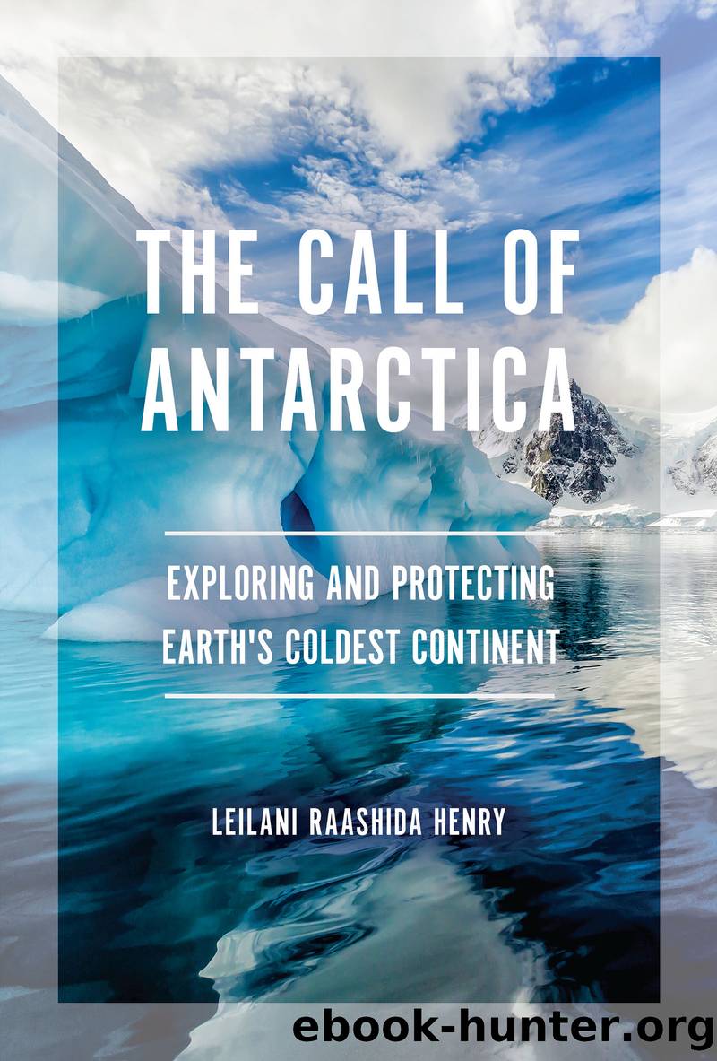 The Call of Antarctica by Leilani Raashida Henry