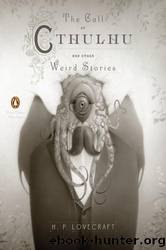 The Call of Cthulhu and Other Weird Stories by H. P. Lovecraft S. T. Joshi