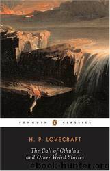 The Call of Cthulhu and Other Weird Stories by Howard Phillips Lovecraft