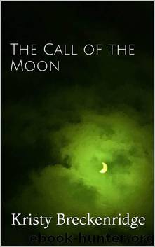 The Call of the Moon by Kristy Breckenridge