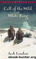 The Call of the Wild and White Fang by Jack London