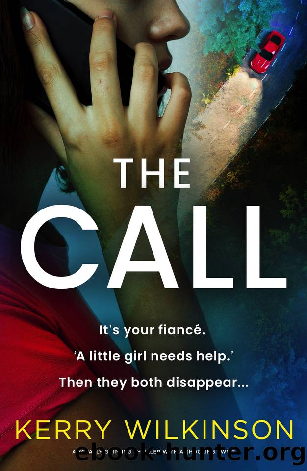 The Call: A totally gripping thriller with a shocking twist by Kerry Wilkinson