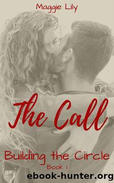The Call: Building the Circle - Book 1 by Maggie Lily