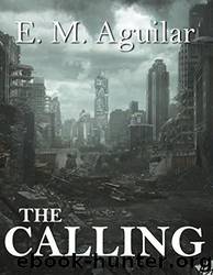 The Calling by Aguilar E. M