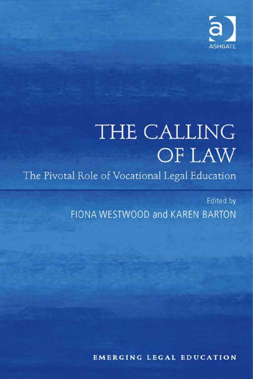 The Calling of Law: The Pivotal Role of Vocational Legal Education by Fiona Westwood Karen Barton