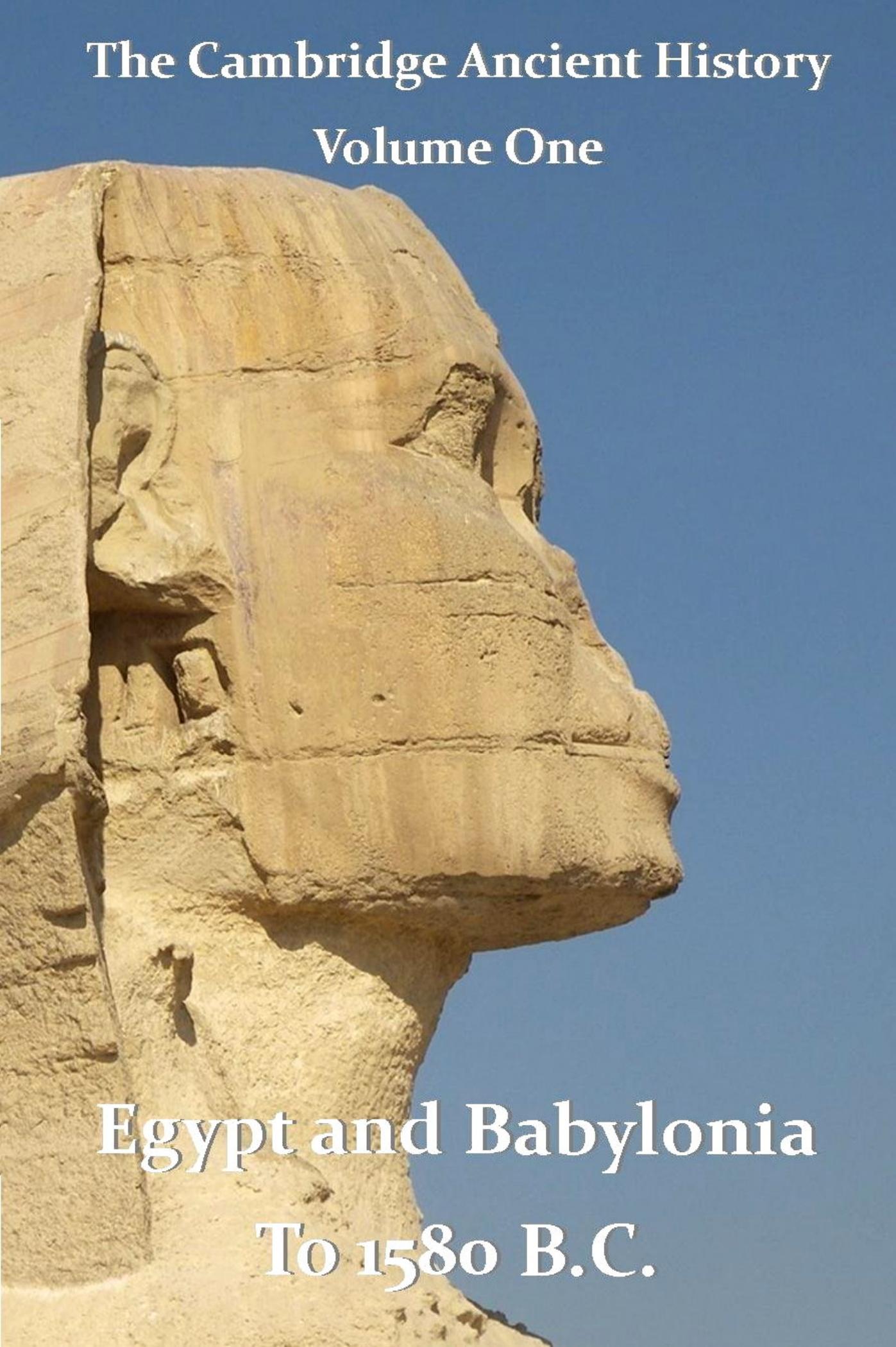 The Cambridge Ancient History, Vol 1 by Egypt & Babylonia to 1580 BC