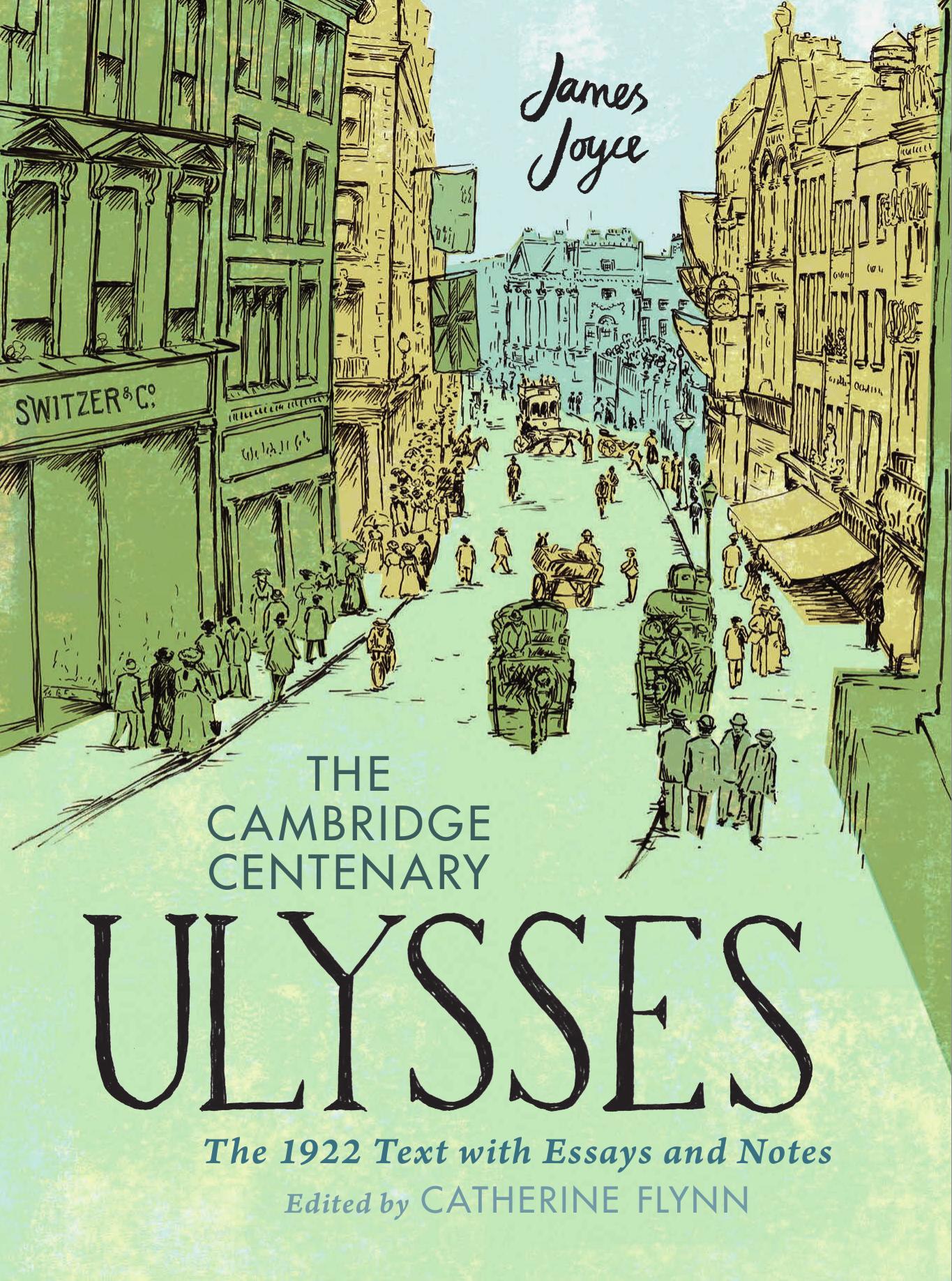 The Cambridge Centenary Ulysses The 1922: Text with Essays and Notes by James Joyce Catherine Flynn (editor)