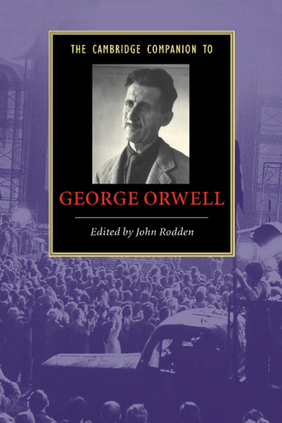 The Cambridge Companion To George Orwell by John Rodden