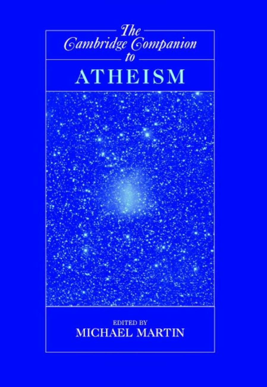 The Cambridge Companion to Atheism by Michael Martin