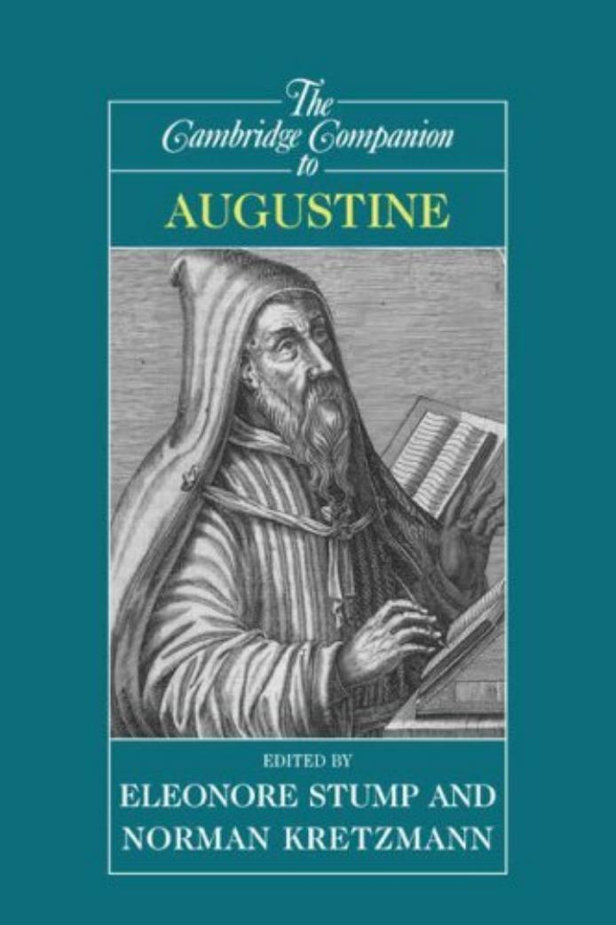 The Cambridge Companion to Augustine by Eleonore Stump (Editor) Norman Kretzmann (Editor)