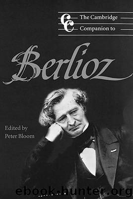 The Cambridge Companion to Berlioz (Cambridge Companions to Music) by Peter Bloom