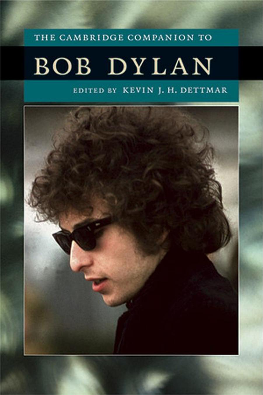 The Cambridge Companion to Bob Dylan by Kevin J. H. Dettmar