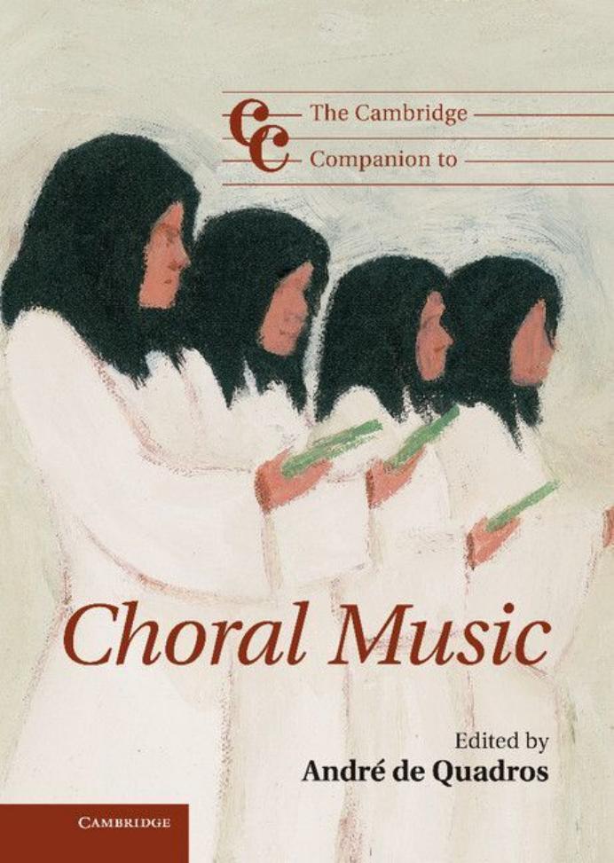 The Cambridge Companion to Choral Music by De Quadros André (ed.)