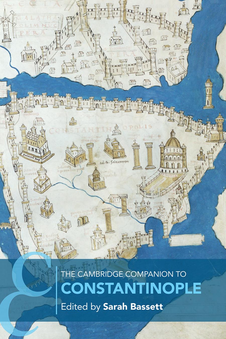 The Cambridge Companion to Constantinople by Sarah Bassett
