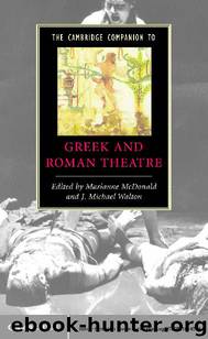 The Cambridge Companion to Greek and Roman Theatre (Cambridge Companions to Literature) by ed. Marianne McDonald J. Michael Walton
