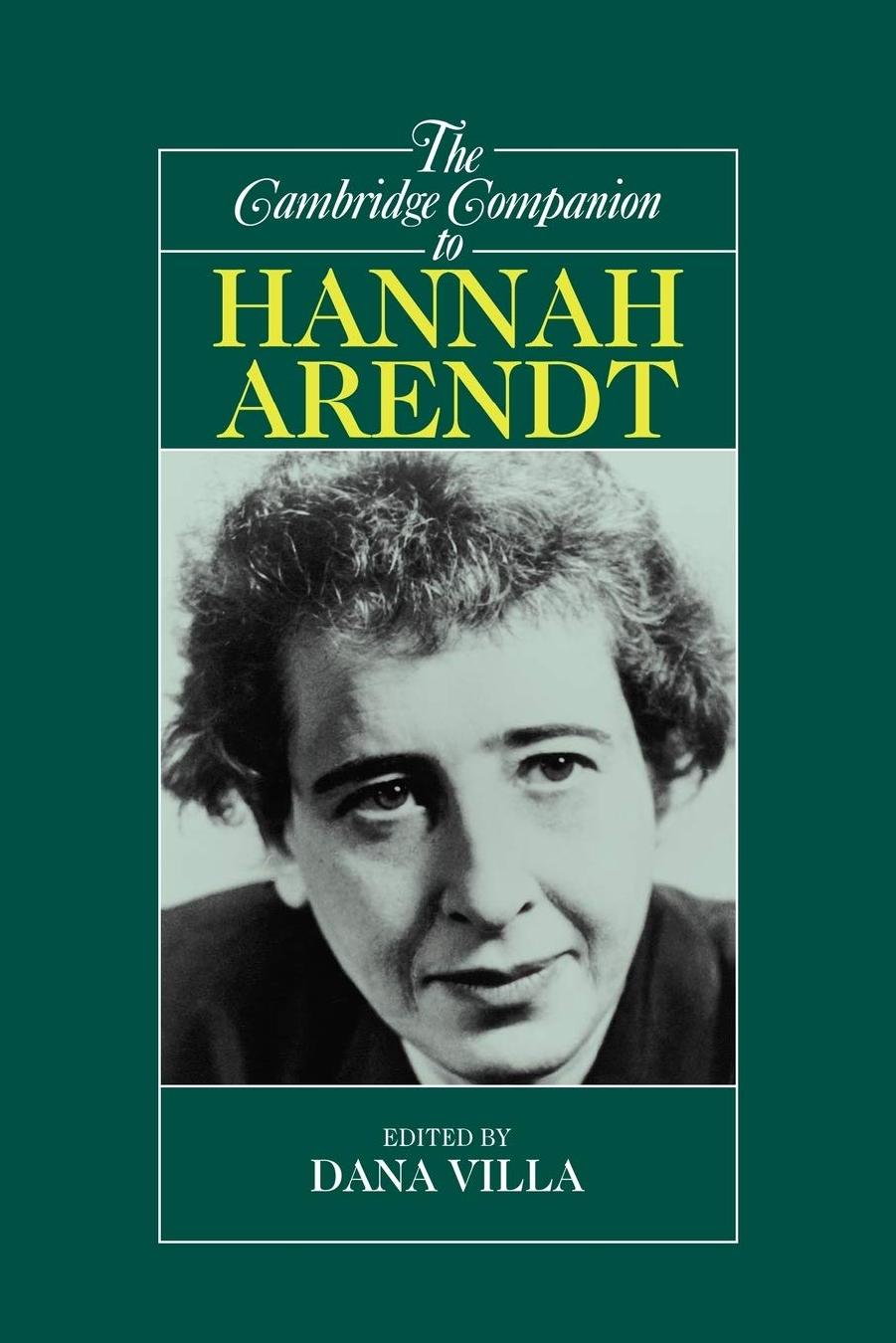 The Cambridge Companion to Hannah Arendt by Dana Villa (editor)