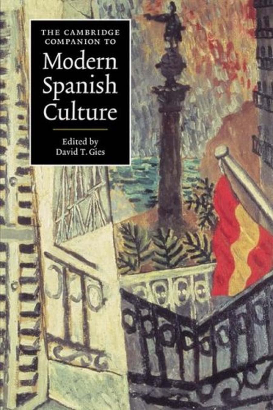 The Cambridge Companion to Modern Spanish Culture by Unknown