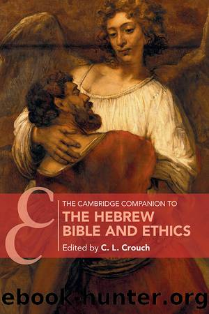 The Cambridge Companion to the Hebrew Bible and Ethics by C. L. Crouch