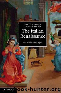 The Cambridge Companion to the Italian Renaissance (Cambridge Companions to Culture) by Michael Wyatt