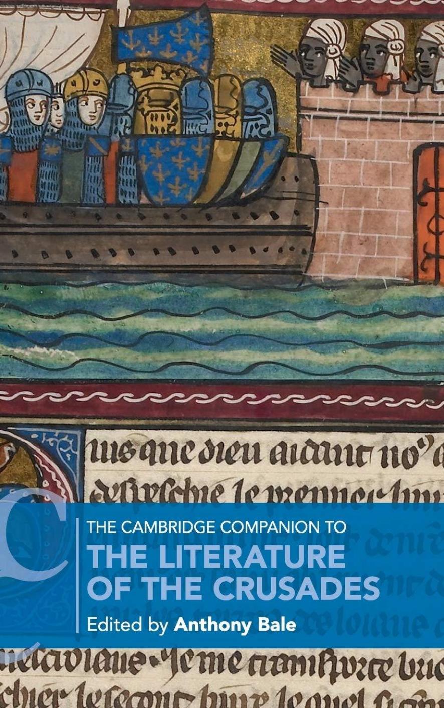 The Cambridge Companion to the Literature of the Crusades by Anthony Bale (editor)