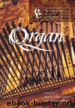 The Cambridge Companion to the Organ (Cambridge Companions to Music) by Nicholas Thistlethwaite & Geoffrey Webber