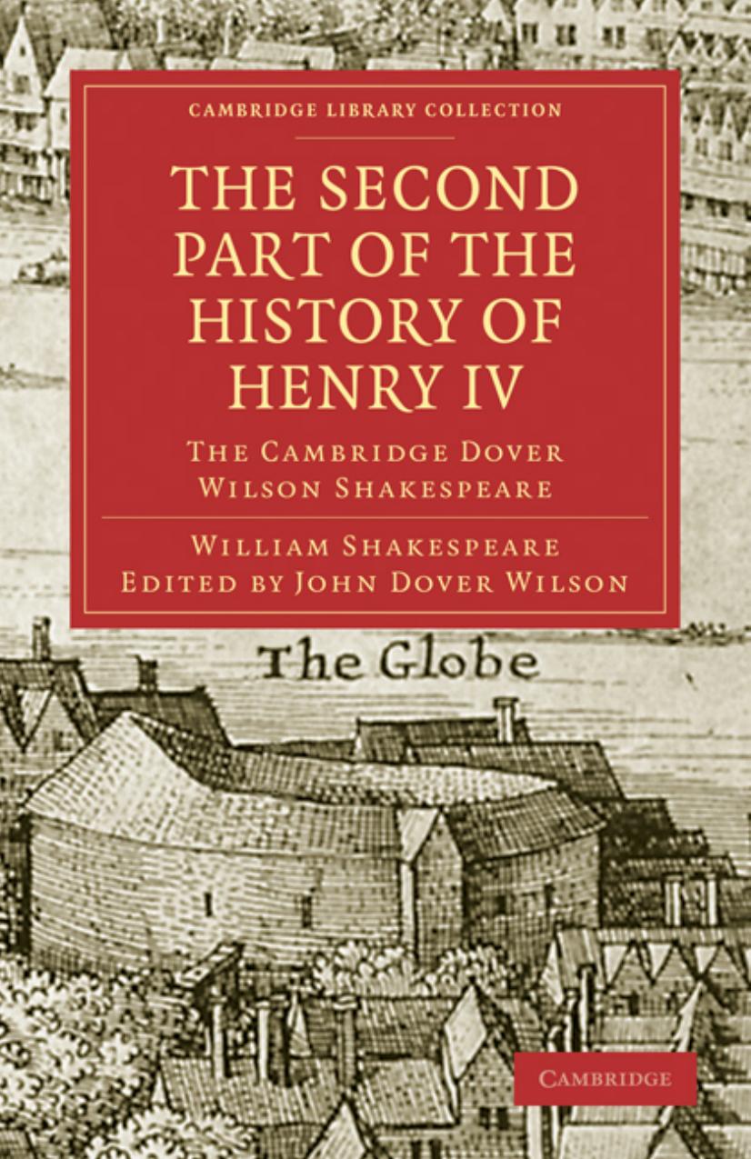 The Cambridge Dover Wilson Shakespeare, Volume 09: The Second Part of the History of Henry IV by William Shakespeare
