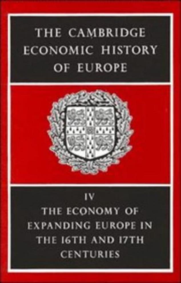 The Cambridge Economic History of Europe Vol 4 The Economy of Expanding Europe in the 16th and 17th Centuries by Unknown