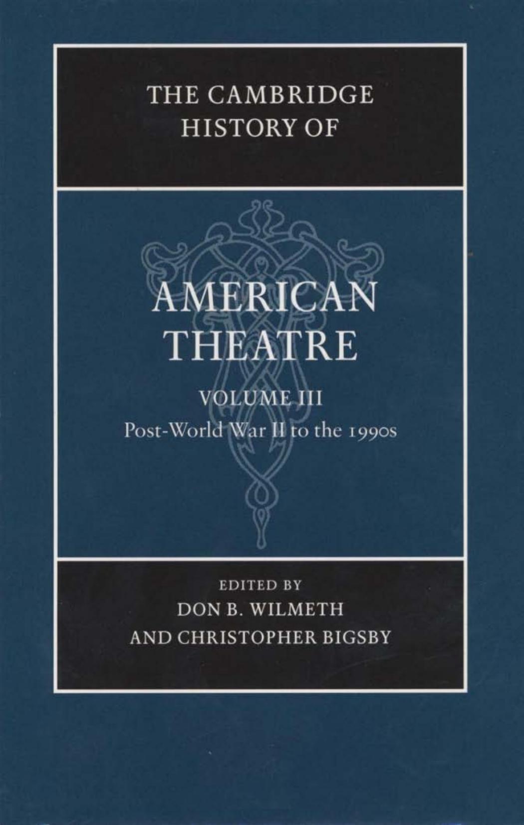 The Cambridge History of American Theatre by Don B. Wilmeth Christopher Bigsby