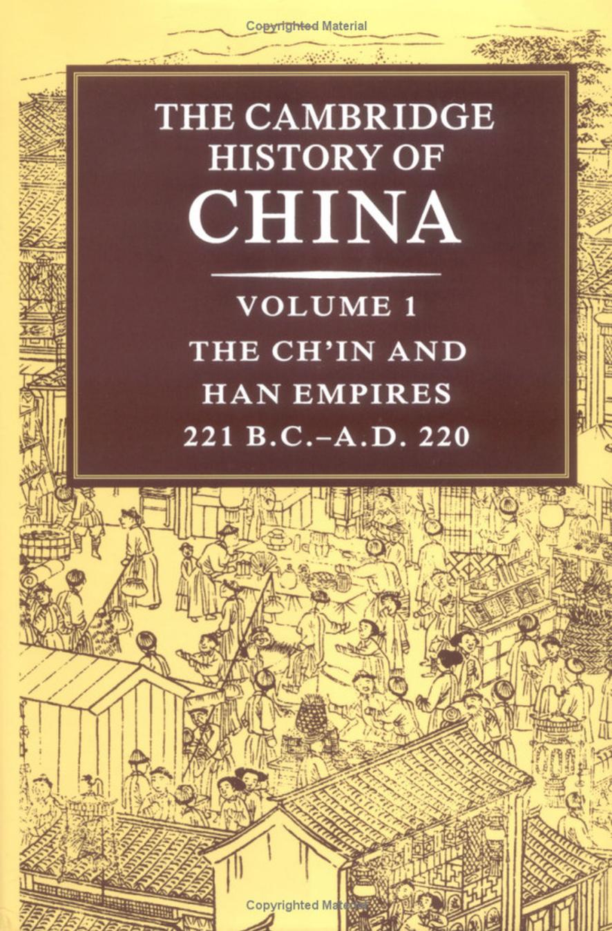 The Cambridge History of China, Vol. 1 The Chin and Han Empires, 221 BC-AD 220 by Unknown