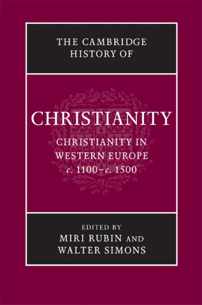 The Cambridge History of Christianity Vol 4 Christianity in Western Europe c.1100 by c.1500