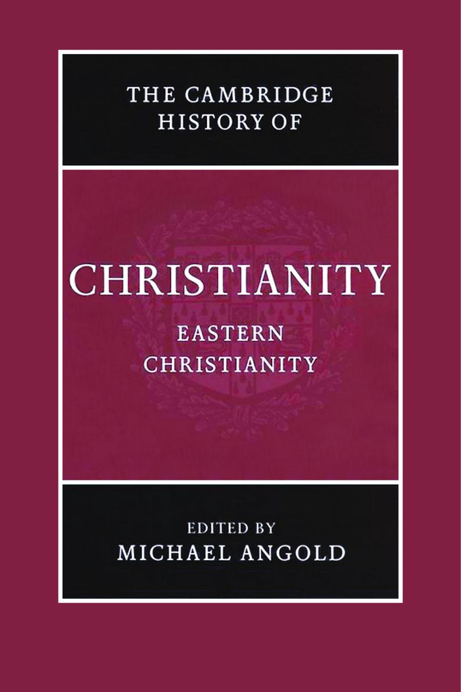The Cambridge History of Christianity: Eastern Christianity by Michael Angold (Ed.)