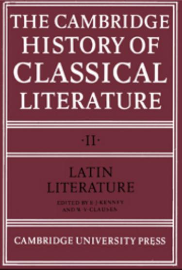 The Cambridge History of Classical Literature Vol. 2 Latin Literature by E. J. Kenney and W. V. Clausen