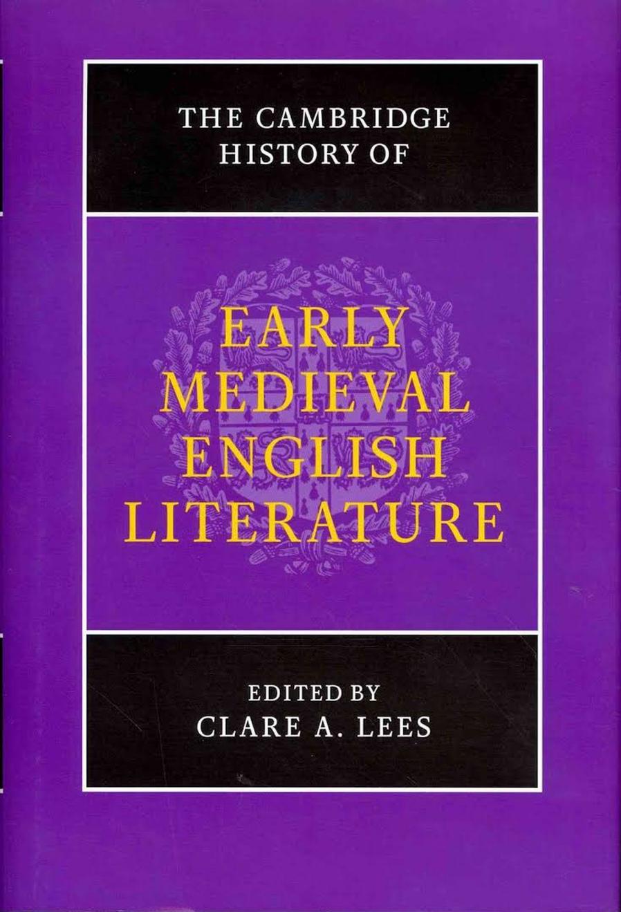 The Cambridge History of Early Medieval English Literature by Clare A. Lees