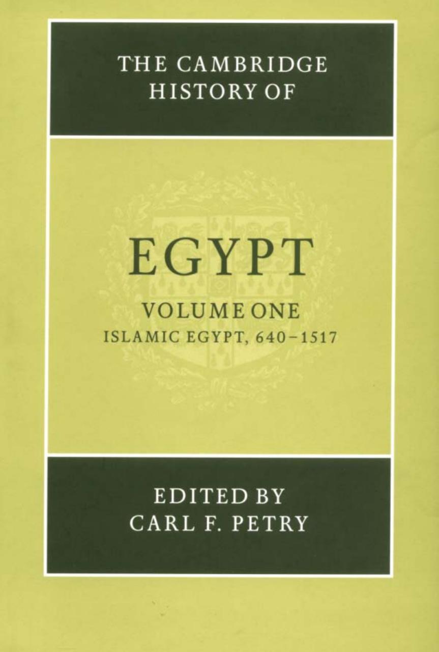 The Cambridge History of Egypt, Vol. 1: Islamic Egypt, 640-1517 by Carl F. Petry