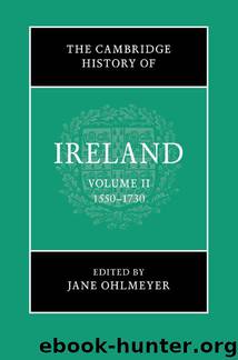 The Cambridge History of Ireland by Ohlmeyer Jane