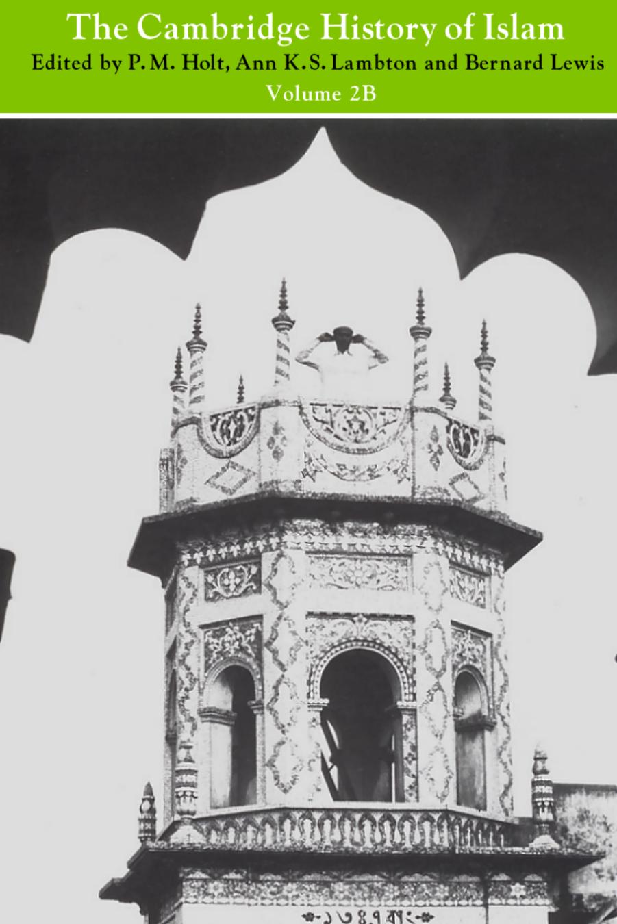 The Cambridge History of Islam, Vol. 2B: Islamic Society and Civilization by Unknow