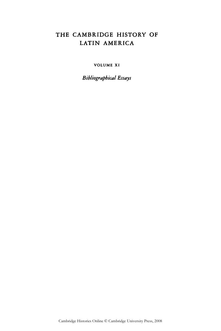 The Cambridge History of Latin America, Volume 11: Bibliographical Essays by Leslie Bethell