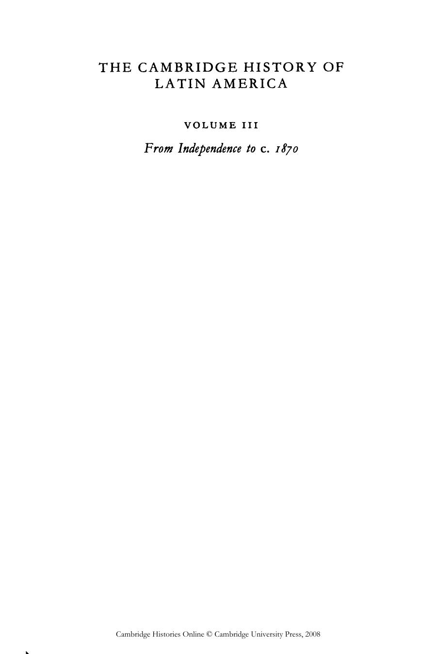 The Cambridge History of Latin America, Volume 3: from Independence to c.1870 by Leslie Bethell