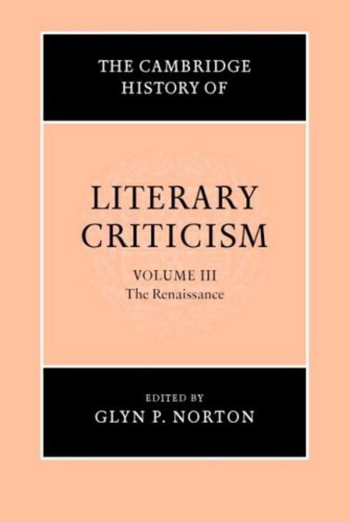 The Cambridge History of Literary Criticism, Vol. 3: The Renaissance by Glyn P. Norton